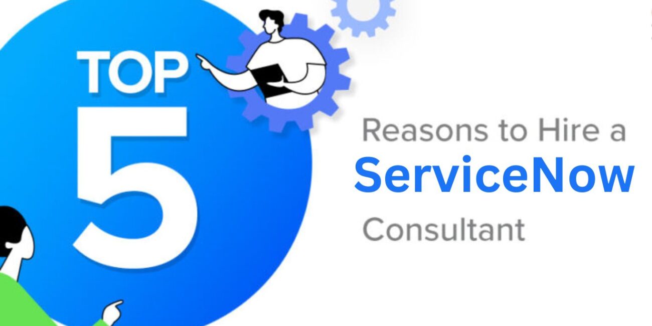 Reasons To Hire a ServiceNow Consultant