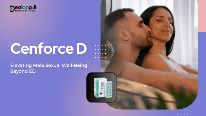 Cenforce D: Elevating Male Sexual Well-Being Beyond ED
