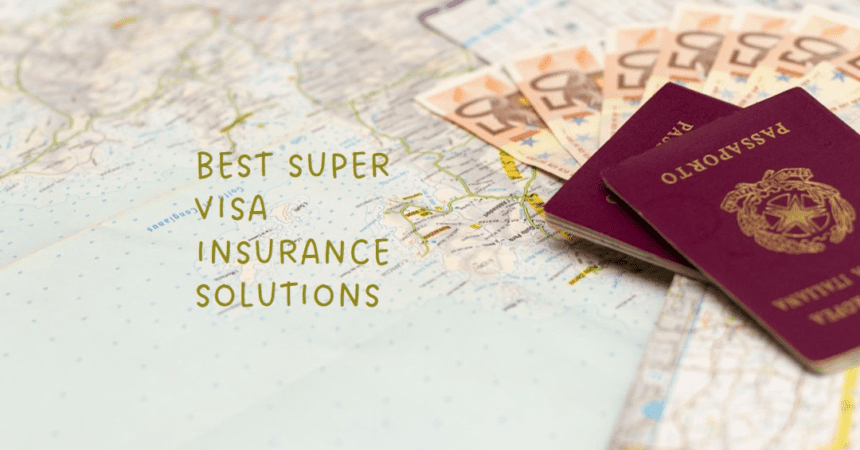 Best Super Visa Insurance