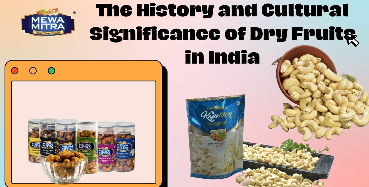 The Role of Dry Fruits in Indian Cuisine
