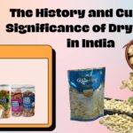 The Role of Dry Fruits in Indian Cuisine