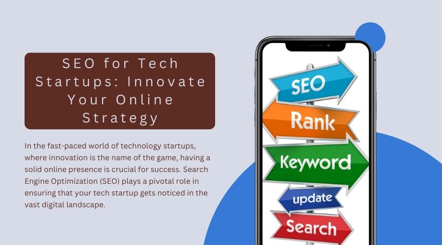 SEO for Tech Startups Innovate Your Online Strategy