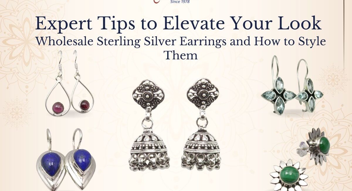expert-tips-to-elevate-your-look-wholesale-sterling-silver-earrings-and-how-to-style-them
